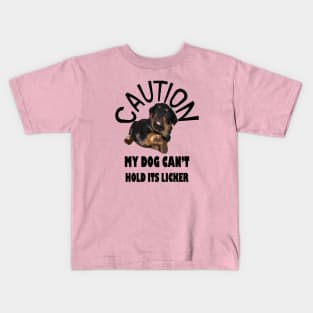 Caution My Dog Cant Hold Its Licker Awesome Rottweiler Kids T-Shirt